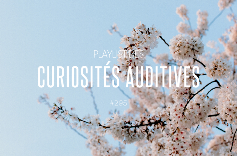 #295 playlist des curiosités auditives